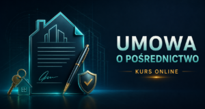 Umowa o pośrednictwo w obrocie nieruchomościami, kurs online.