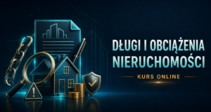 Jak rozpoznać obciążenia ciążące na nieruchomości kurs dla agentów