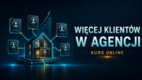 Jak mieć więcej klientów w agencji nieruchomości - (online plus sesja na żywo 24.09.2026)