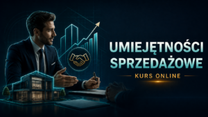 Umiejętności sprzedażowe agenta nieruchomości kurs online