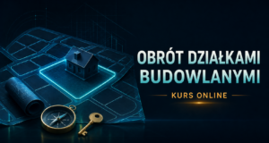 Obrót z działkami budowlanymi kurs dla agentów nieruchomości