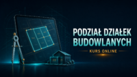 Procedura podziału działek budowlanych kurs dla agentów nieruchomości